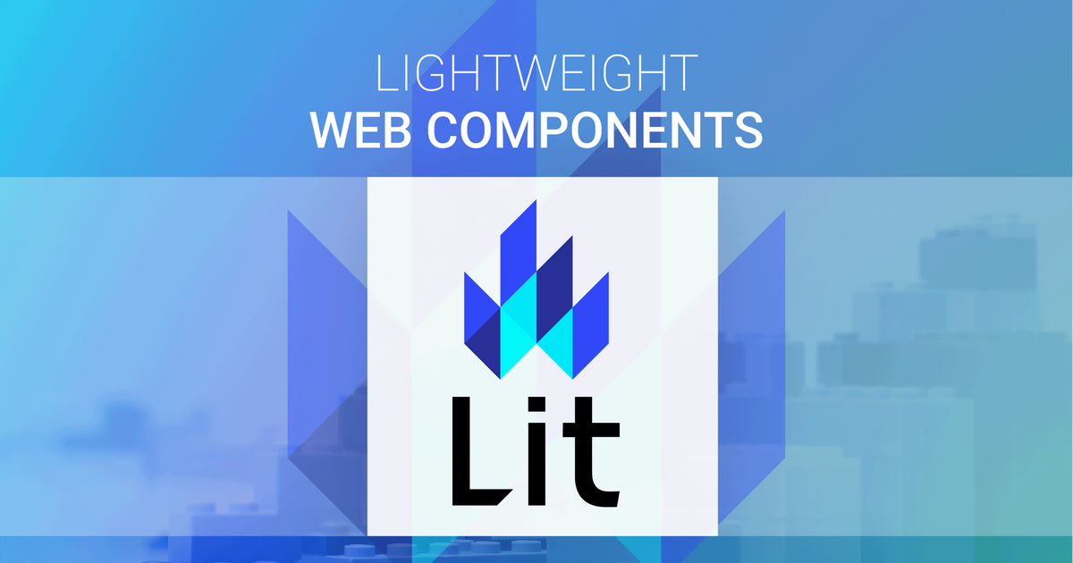 Lit HTML là gì?, Lit Web Components là gì?